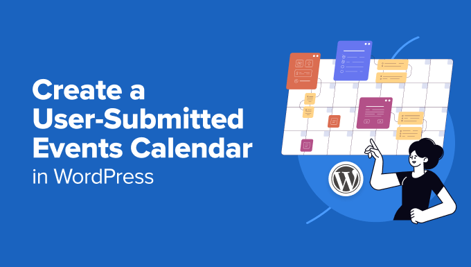 How to create a User submitted events calendar in WordPress How to create a User submitted events calendar in WordPress
