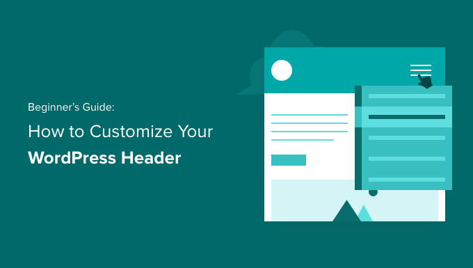 How to Customize Your WordPress Header (Beginner's Guide) How to Customize Your WordPress Header (Beginner's Guide)