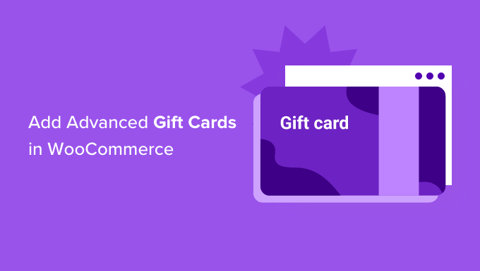 How to add advanced gift cards in WooCommerce How to add advanced gift cards in WooCommerce