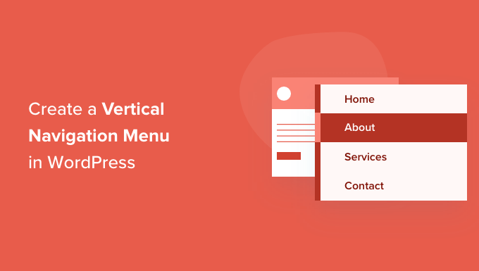 How to Create a Vertical Navigation Menu in WordPress How to Create a Vertical Navigation Menu in WordPress
