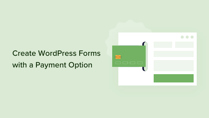 How to create WordPress forms with a payment option How to create WordPress forms with a payment option