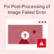 Come correggere l'errore Post-Processing of Image Failed in WordPress
