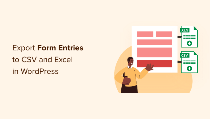 How to Export WordPress form entries to CSV and Excel How to Export WordPress form entries to CSV and Excel