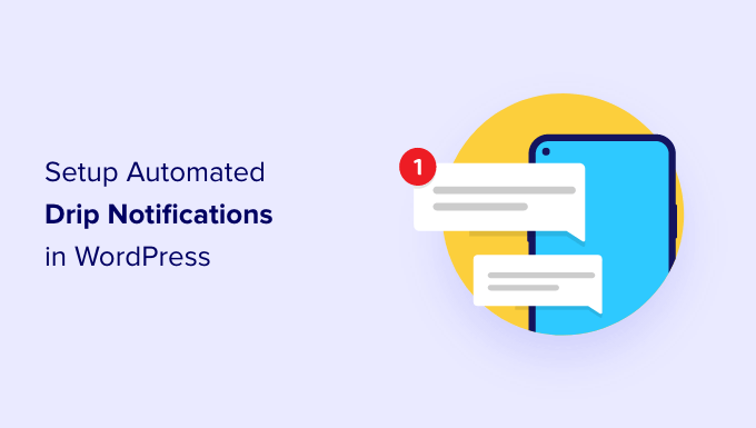 Setup drip notifications in WordPress Setup drip notifications in WordPress