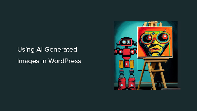 Using AI tools like DALL.E to make images for WordPress websites Using AI tools like DALL.E to make images for WordPress websites