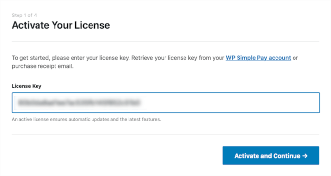 You’ll Be Asked to Enter Your WP Simple Pay License Key You’ll Be Asked to Enter Your WP Simple Pay License Key