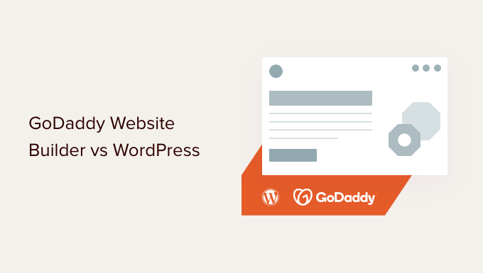 GoDaddy Website Builder vs WordPress GoDaddy Website Builder vs WordPress
