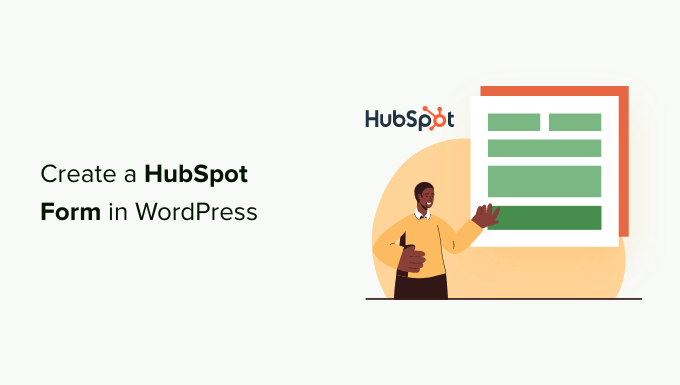 How to Create a HubSpot Form in WordPress How to Create a HubSpot Form in WordPress