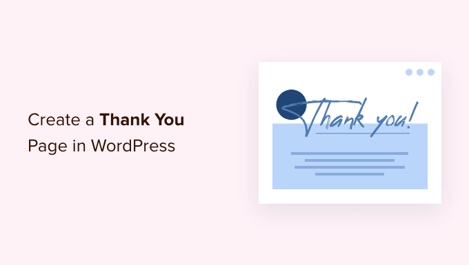 How to create a Thank You page in WordPress How to create a Thank You page in WordPress