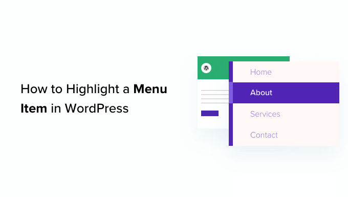 How to Highlight a Menu Item in WordPress How to Highlight a Menu Item in WordPress