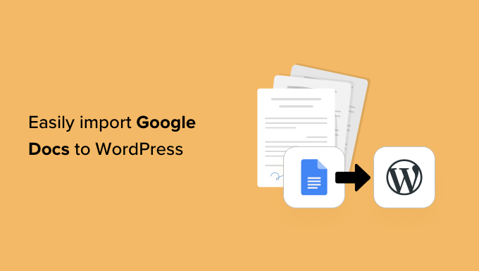 How to easily import Google Docs to WordPress How to easily import Google Docs to WordPress