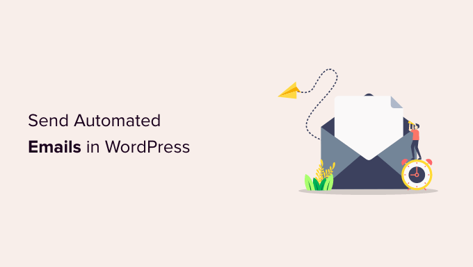How to Send Automated Emails in WordPress How to Send Automated Emails in WordPress