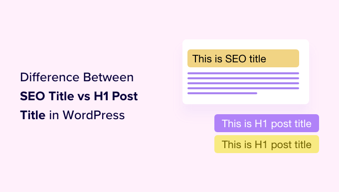 SEO Title vs H1 Post Title in WordPress: What's the Difference? SEO Title vs H1 Post Title in WordPress: What's the Difference?