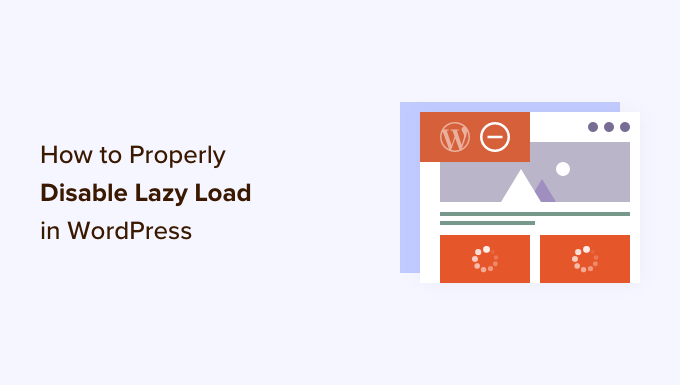 how-to-properly-disable-lazy-load-in-wordpress-og How to properly disable lazy load in WordPress