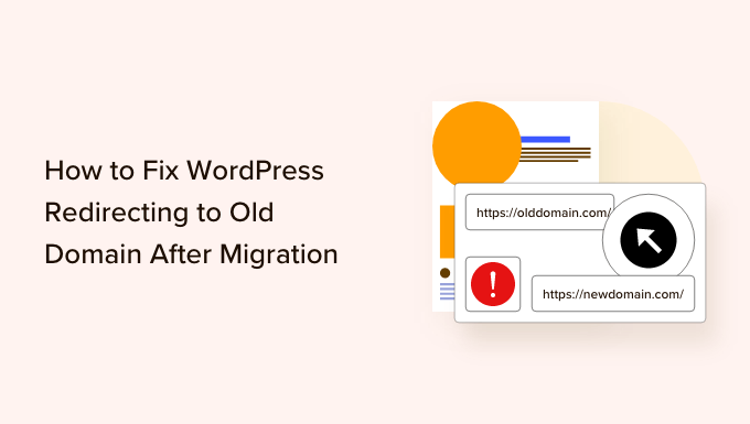 How to fix WordPress redirecting to old domain after migration How to fix WordPress redirecting to old domain after migration