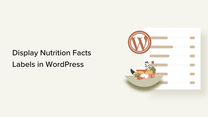 Display nutrition facts labels in WordPress Display nutrition facts labels in WordPress