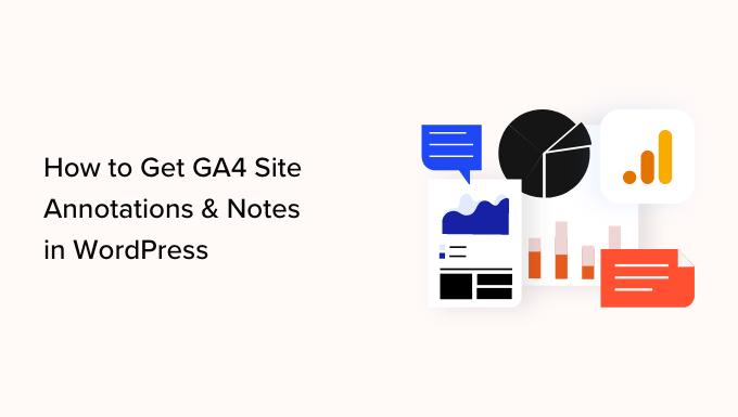 How to get GA4 site annotations and notes in WordPress How to get GA4 site annotations and notes in WordPress