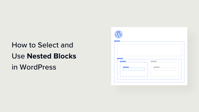 Select and use nested blocks in WordPress Select and use nested blocks in WordPress