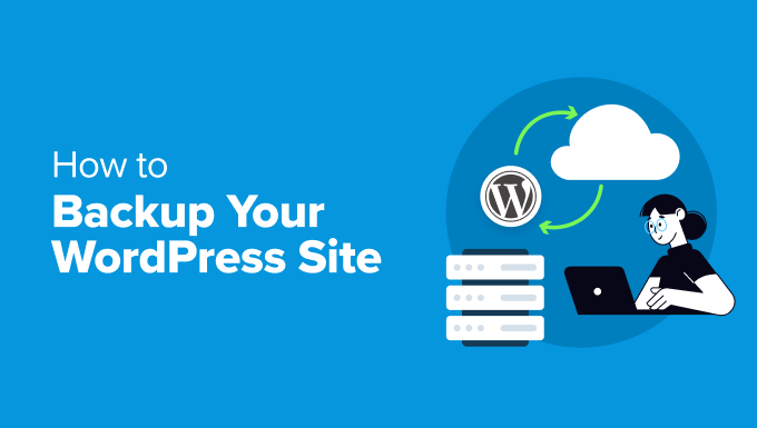 Backup Your WordPress Site (4 Easy Ways) Backup Your WordPress Site (4 Easy Ways)