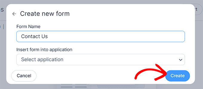 Click Create button to launch the form builder Click Create button to launch the form builder