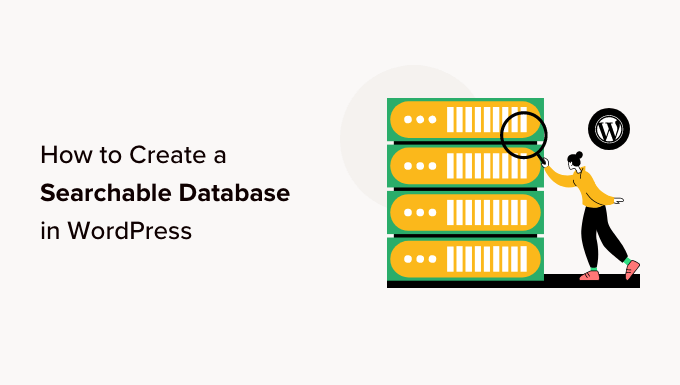 Create a searchable database in WordPress Create a searchable database in WordPress