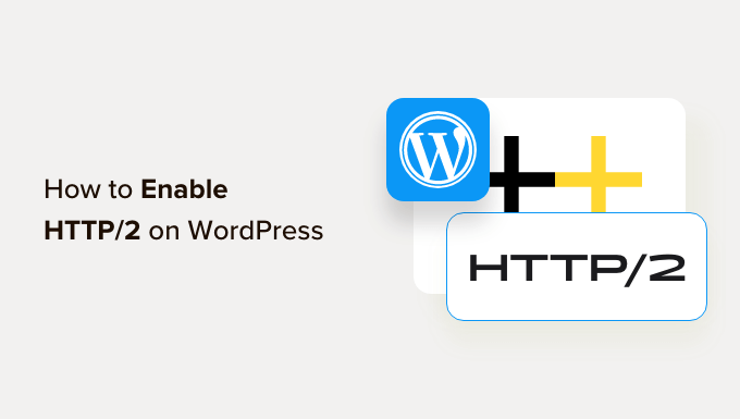 Ce este HTTP/2 și cum să începi să-l folosești în WordPress