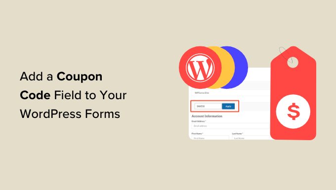 Add coupon code field to your WordPress forms Add coupon code field to your WordPress forms
