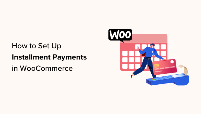 Come impostare i pagamenti rateali in WooCommerce