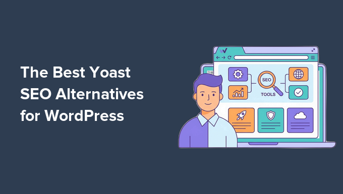 Best Yoast SEO Alternatives for WordPress Best Yoast SEO Alternatives for WordPress