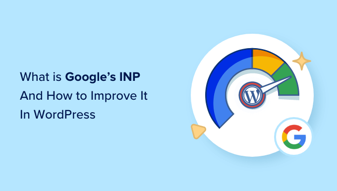 What is Google INP score and how to improve it in WordPress What is Google INP score and how to improve it in WordPress