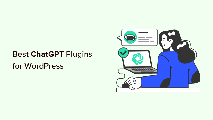 Best WordPress ChatGPT plugins on the market Best WordPress ChatGPT plugins on the market