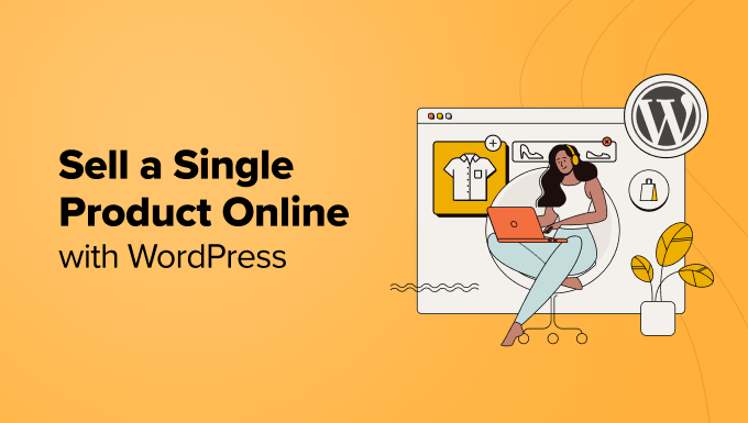 Sell a single product online with WordPress