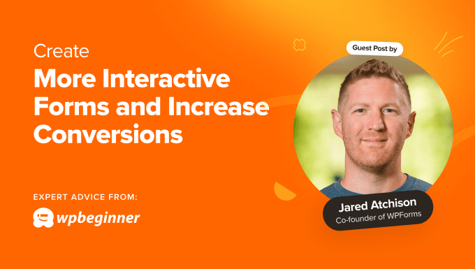 Creating interactive forms to boost conversions Creating interactive forms to boost conversions