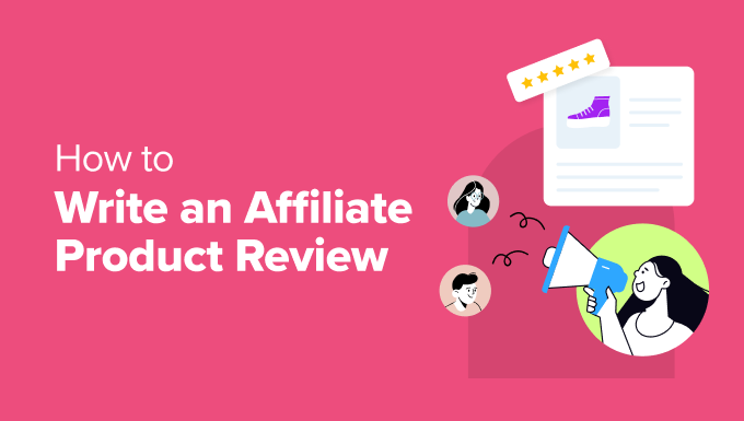 Write an Affiliate Product Review (with Templates) Write an Affiliate Product Review (with Templates)