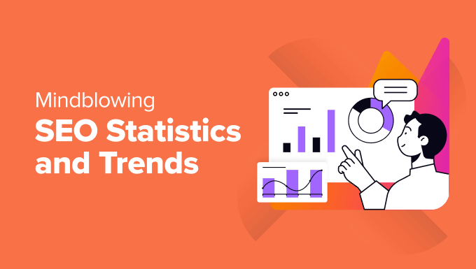 Mindblowing SEO Statistics and Trends Mindblowing SEO Statistics and Trends