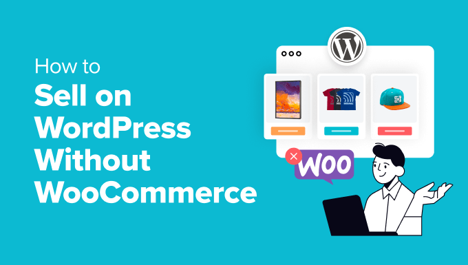 Sell on WordPress Without WooCommerce Sell on WordPress Without WooCommerce