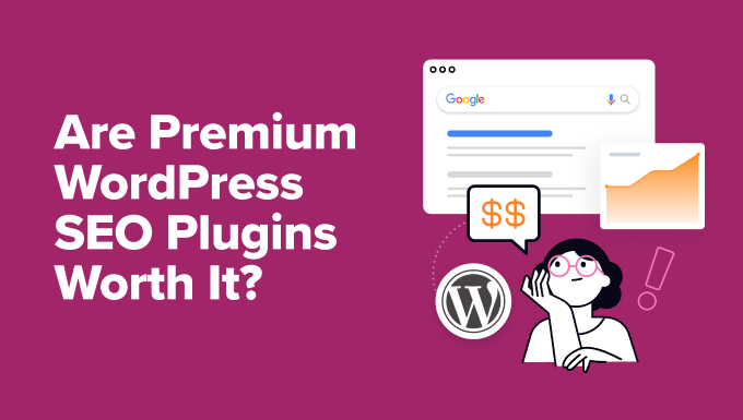 Are Premium WordPress SEO Plugins Worth It? Are Premium WordPress SEO Plugins Worth It?