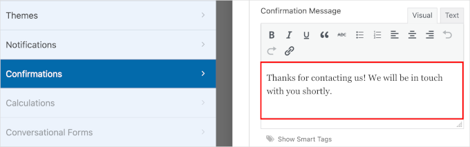 The Confirmation Message field in WPForms' Confirmation section in the Settings panel The Confirmation Message field in WPForms' Confirmation section in the Settings panel