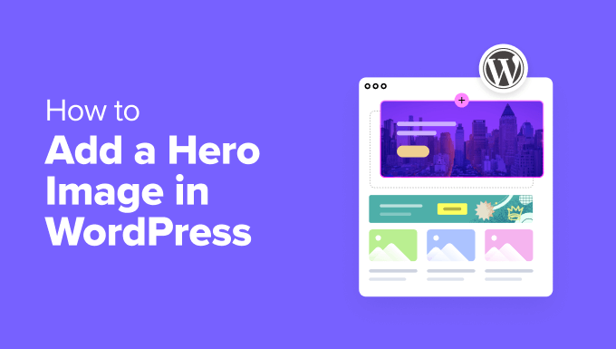 How to Add a Hero Image in WordPress How to Add a Hero Image in WordPress