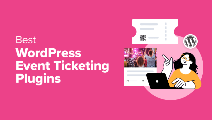 Best event ticketing plugins for WordPress Best event ticketing plugins for WordPress