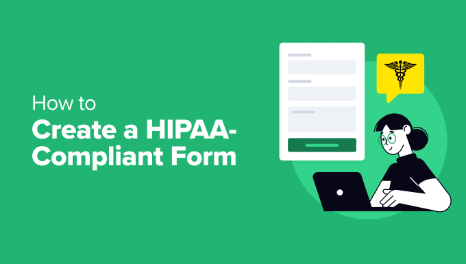 Creating HIPAA compliant form in WordPress Creating HIPAA compliant form in WordPress