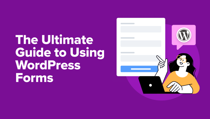 Ultimate Guide to Using WordPress forms Ultimate Guide to Using WordPress forms