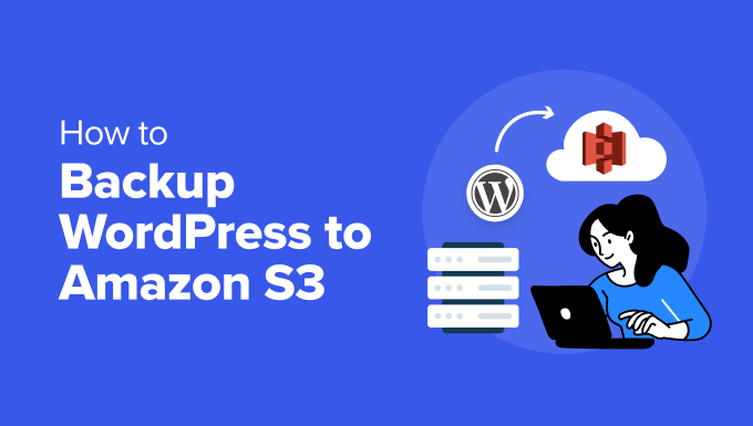 So sichern Sie WordPress auf Amazon S3 So sichern Sie WordPress auf Amazon S3