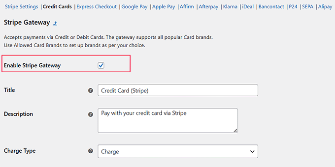 Check the Enable Stripe gateway option Check the Enable Stripe gateway option