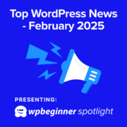 WPBeginner Spotlight 09: New WordPress Trends, Plugin Innovation, and Industry News