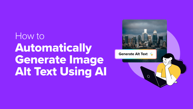 Automatically Generate Image Alt Text Using AI Automatically Generate Image Alt Text Using AI