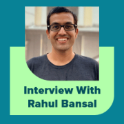 Interview with Rahul Bansal