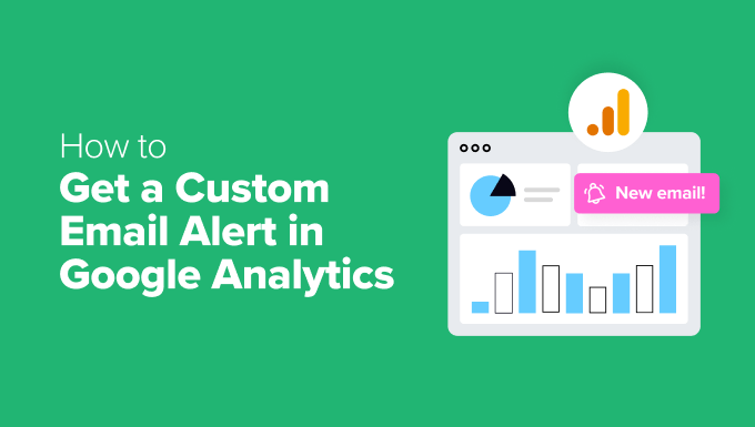 How to Easily Get a Custom Email Alert in Google Analytics How to Easily Get a Custom Email Alert in Google Analytics
