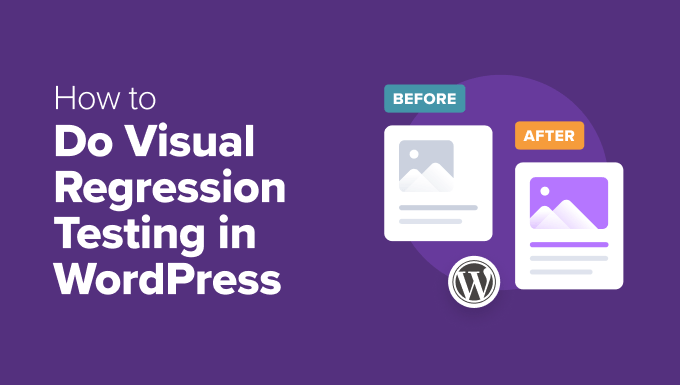 How to Easily Do Visual Regression Testing in WordPress How to Easily Do Visual Regression Testing in WordPress
