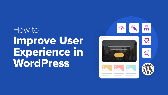 Comment améliorer l'expérience utilisateur dans WordPress Comment améliorer l'expérience utilisateur dans WordPress